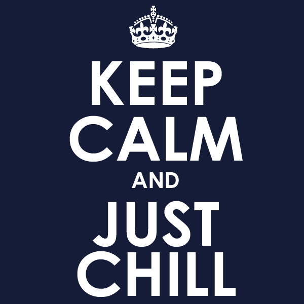 keep_calm_and_just_chill